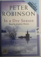 In A Dry Season written by Peter Robinson performed by Stephen Thorne on Cassette (Unabridged)